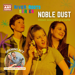 CT River & Roots Series: Noble Dust (with Elena Foster & Grant Eagleson) thumbnail