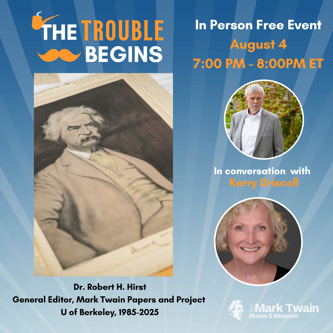 The Trouble Begins: Looking Back, Looking Forward: Tales from the Mark Twain Papers and Project (In Person – Free) event photo