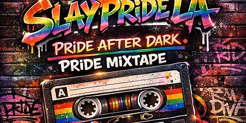 SLAYPRIDE LA : LOS ANGELES BLACK PRIDE :PRIDE MIXTAPE thumbnail