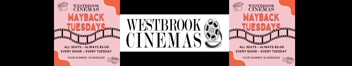 WAYBACK TUESDAYS AT WESTBROOK CINEMAS thumbnail
