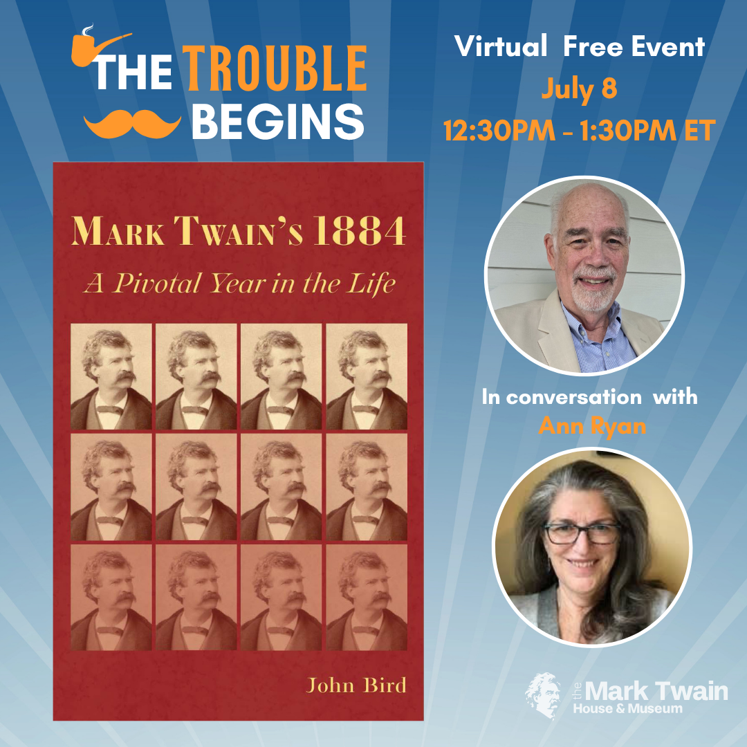 The Trouble Begins Series: Mark Twain’s 1884 A Pivotal Year in the Life with John Bird (Virtual – Free)) thumbnail